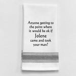 White tea towel with black trim and funny Jolene quote.