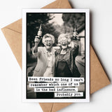 Funny friendship greeting card with bad influence quote and blank inside.