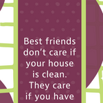 Funny wine-themed cotton kitchen towel saying best friends don’t care if your house is clean.