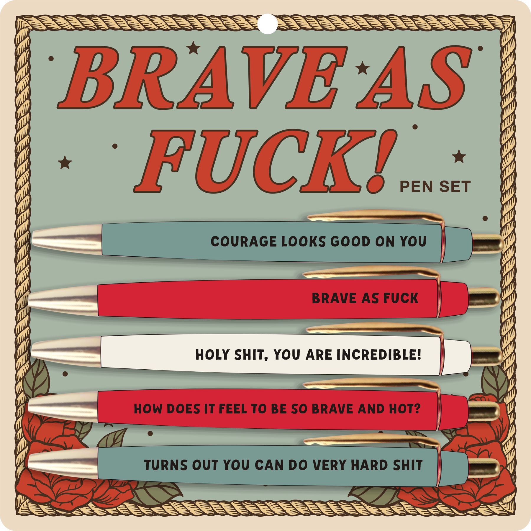 Set of five pens featuring bold, funny sayings about bravery, courage, confidence, and encouragement.