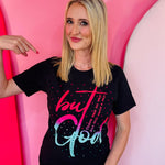 Black faith tee with neon But God graphic and colorful rhinestones.