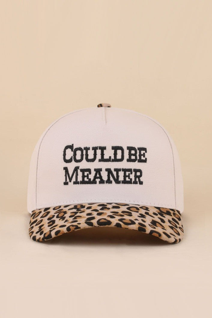 Two-tone leopard canvas cap with Could Be Meaner embroidered saying.