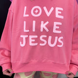 Poppy & Pine Love Like Jesus Sweatshirt