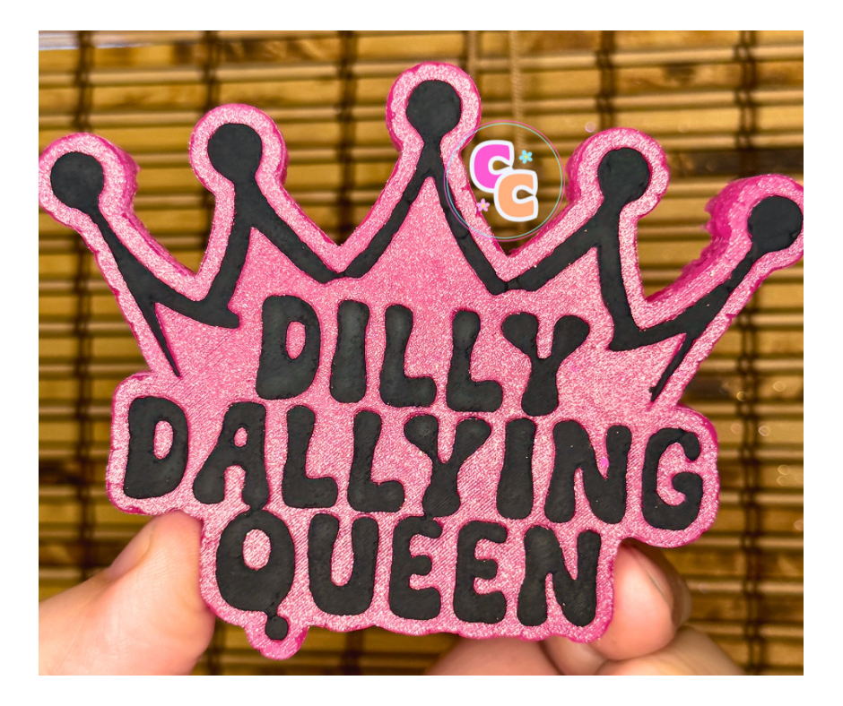 Crown-shaped Dilly Dallying Queen freshie with playful lettering.**
