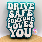 Drive Safe Someone Loves You freshie with heartfelt inspirational message.
