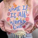 Poppy & Pine What If It All Works Out Sweatshirt