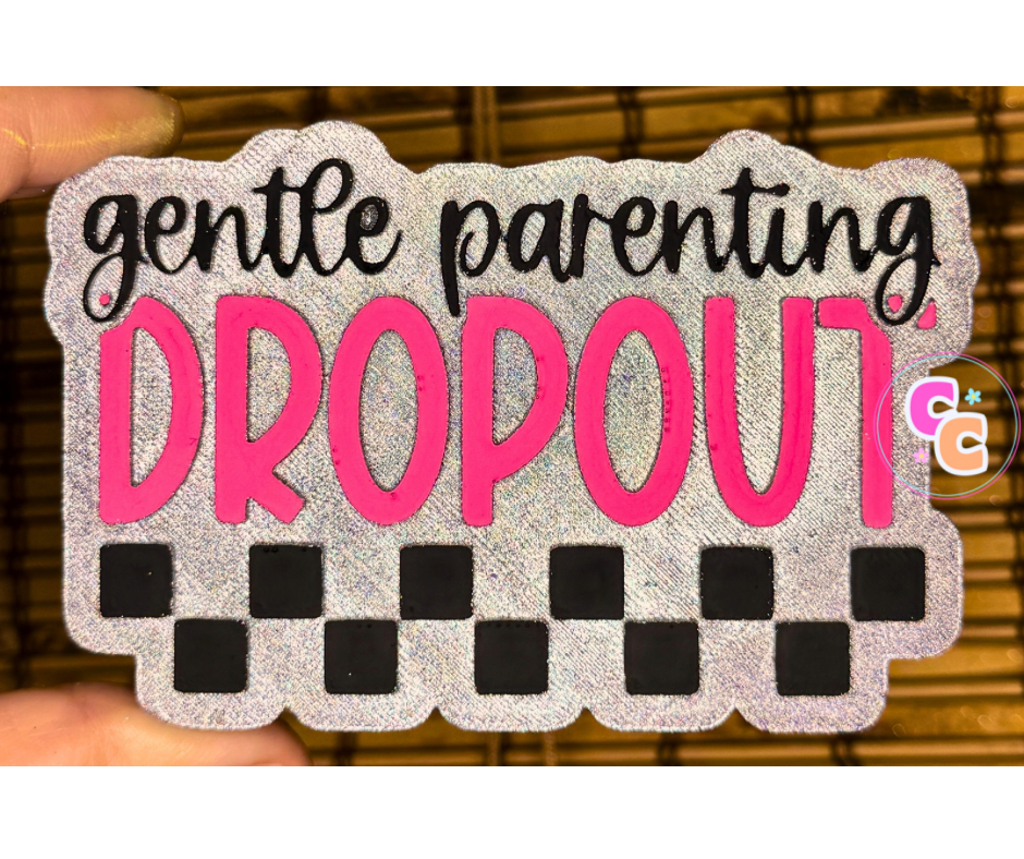 Gentle Parenting Dropout freshie with humorous parenting-themed design.