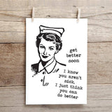 Funny card reading “Get better soon… you aren’t sick, you can just do better.”