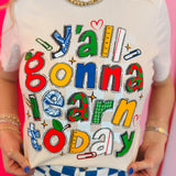 Teacher Y'all Gonna Learn Today Tee