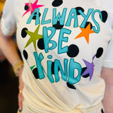 Always Be Kind Tee
