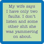 Funny resin coaster with cork backing featuring bold “I Don’t Listen” saying.