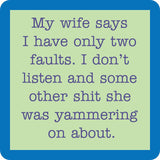 Funny resin coaster with cork backing featuring bold “I Don’t Listen” saying.