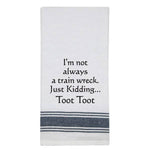 White tea towel with black trim and funny train wreck quote.