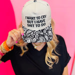 Two-tone snapback hat with I Want To Cry But I Have Shit To Do embroidery