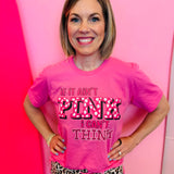 Hot pink graphic tee with “If It Ain’t Pink I Can’t Think” text