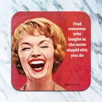 Funny friendship coaster with woman graphic and humorous quote
