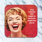 Funny friendship coaster with woman graphic and humorous quote