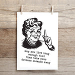 Funny birthday card with humorous aging message about losing driver’s license, 5x7 folded linen cardstock card with envelope.