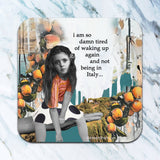 Funny Italy-themed coaster with girl graphic and travel-inspired quote