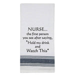 White tea towel with black trim and funny nurse quote.