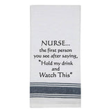 White tea towel with black trim and funny nurse quote.