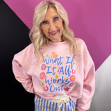 Pink sweatshirt with colorful What If It All Works Out graphic and playful icons.