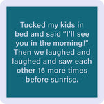 Humorous resin coaster with rounded corners and cork backing that adds charm to any space.