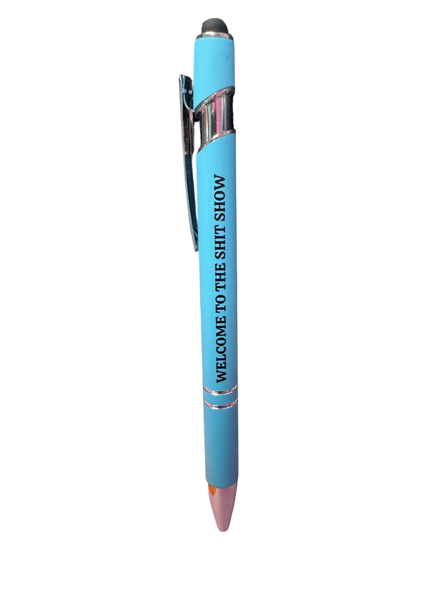 Blue Welcome To The Shit Show pen with stylus tip and black lettering.