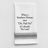 White tea towel with black trim and funny Southern woman quote.