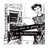 This Shit Is Going to Be Delicious Dish Towel
