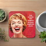 Laughs At The Same Stupid Shit Coaster