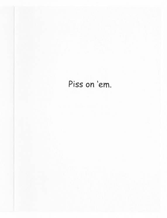 Piss on 'em Greeting Card (Encouragement)