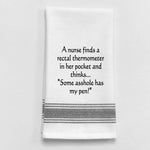 White tea towel with black trim and funny nurse thermometer quote.