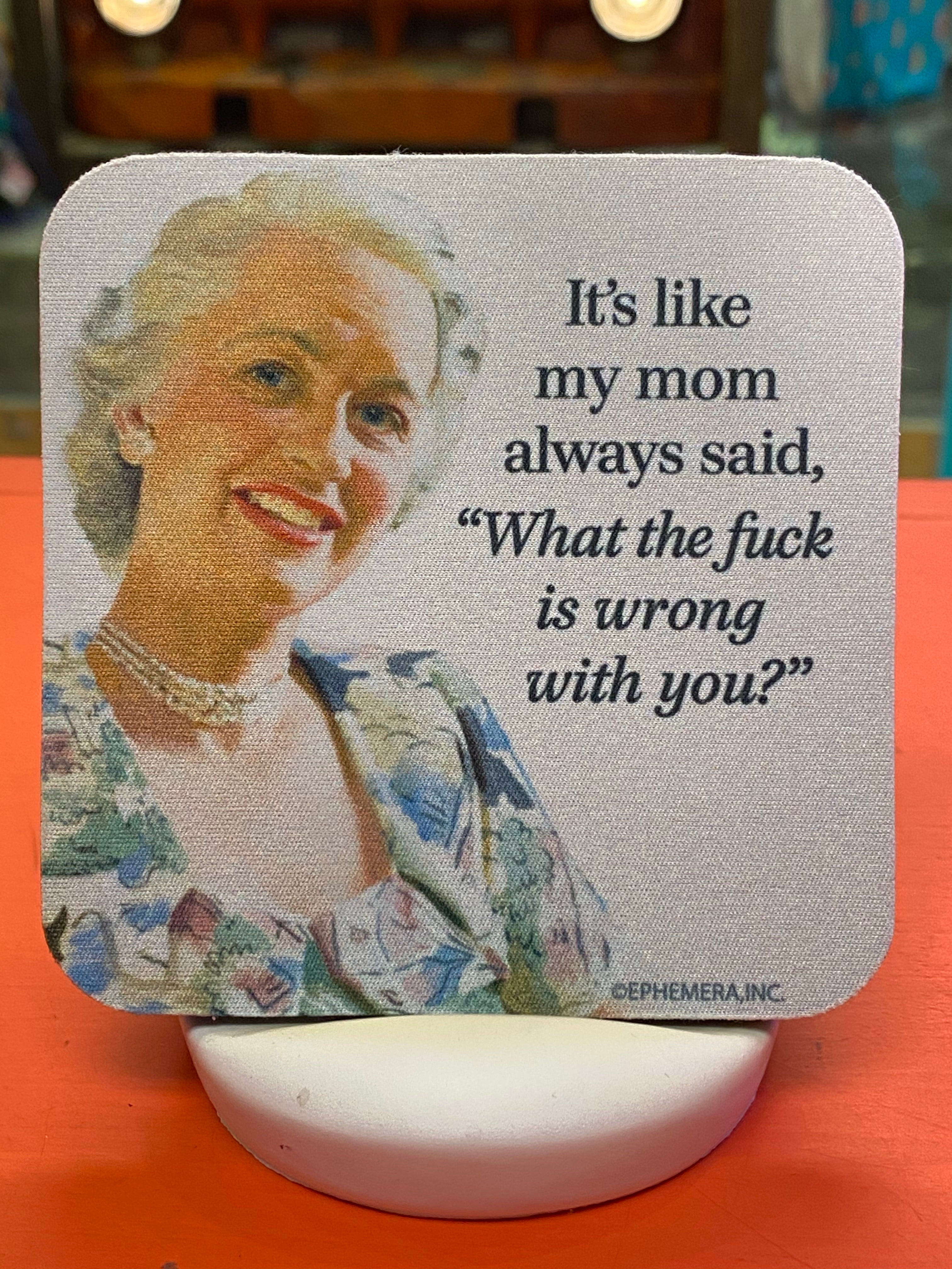 Funny coaster with sarcastic mom quote and absorbent neoprene material