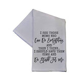 I See Those Moms Who Can Do Everything Tea Towel