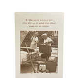 Work At Living Greeting Card (Retirement)